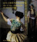 LES ORIENTALISTES DES COLES ALLEMANDE ET AUTRICHIENNE