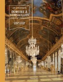 DORURE  VERSAILLES <BR> GILDING AT VERSAILLES