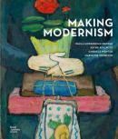 MAKING MODERNISM <BR> PAULA MODERSOHN-BECKER, KTHE KOLLWITZ, GABRIELE MNTER AND MARIANNE WEREFKIN