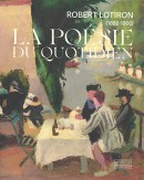 ROBERT LOTIRON, 1886-1966 : LA POSIE DU QUOTIDIEN