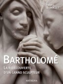 ALBERT BARTHOLOM, 1848-1928<BR>LA REDCOUVERTE D'UN GRAND SCULPTEUR