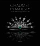 CHAUMET IN MAJESTY: JEWELS OF THE SOVEREIGNS SINCE 1780