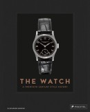 THE WATCH: A TWENTIETH CENTURY STYLE HISTORY