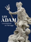 LES ADAM : LA SCULPTURE EN HRITAGE