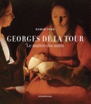 GEORGES DE LA TOUR : LE MATRE DES NUITS