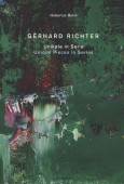 GERHARD RICHTER : UNIKATE IN SERIE = UNIQUE PIECES IN SERIES