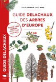 GUIDE DELACHAUX DES ARBRES D'EUROPE <BR> PLUS DE 1.500 ESPCES DCRITES ET ILLUSTRES