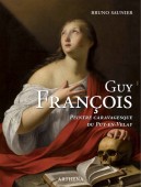 GUY FRANOIS, VERS 1758-1650 : PEINTRE CARAVAGESQUE DU PUY-EN-VELAY