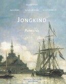 JONGKIND : CATALOGUE CRITIQUE DE L'OEUVRE <BR> VOLUME 1 : PEINTURES