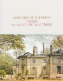 JOSPHINE ET NAPOLON : L'HTEL DE LA RUE DE LA VICTOIRE