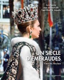 LA CHASSE AUX TRSORS DE VAN CLEEF & ARPELS. VOLUME 1, UN SICLE D'MERAUDES