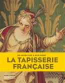 LA TAPISSERIE FRANAISE DU MOYEN GE  NOS JOURS