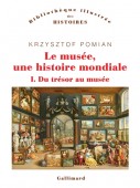 LE MUSE, UNE HISTOIRE MONDIALE <br> I : DU TRSOR AU MUSE