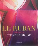 LE RUBAN : C'EST LA MODE <BR> RIBBONS : C'EST LA MODE