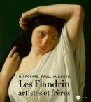 LES FLANDRIN, ARTISTES ET FRRES : HIPPOLYTE, PAUL, AUGUSTE