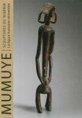 MUMUYE, SCULPTURES DU NIGRIA : LA FIGURE HUMAINE RINVENTE