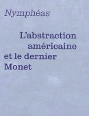 NYMPHAS : L'ABSTRACTION AMRICAINE ET LE DERNIER MONET