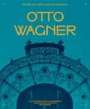 OTTO WAGNER : MATRE DE L'ART NOUVEAU VIENNOIS