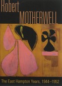 ROBERT MOTHERWELL : THE EAST HAMPTON YEARS, 1944-1952