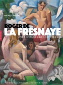 ROGER DE LA FRESNAYE : UNE PEINTURE LIBRE COMME L'AIR <BR> SUIVI DES LETTRES INDITES DE LA FRESNAYE  COCTEAU